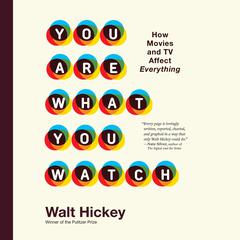 You Are What You Watch by Walter Hickey audiobook