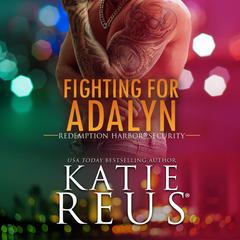 Fighting for Adalyn by Katie Reus audiobook