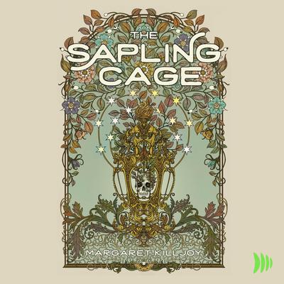 The Sapling Cage by Margaret Killjoy audiobook