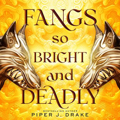 Fangs So Bright & Deadly by Piper J. Drake audiobook