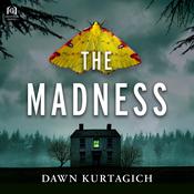 The Madness by  Dawn Kurtagich audiobook