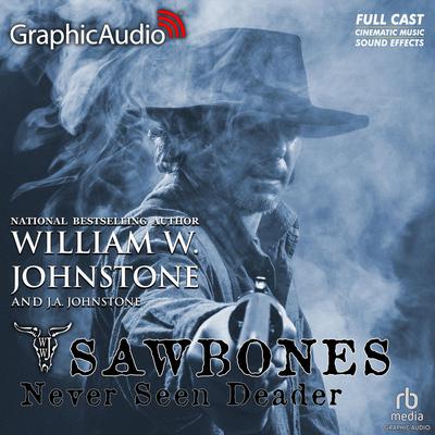Never Seen Deader [Dramatized Adaptation] by William W. Johnstone audiobook