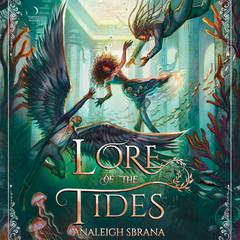 Lore of the Tides by Analeigh Sbrana audiobook
