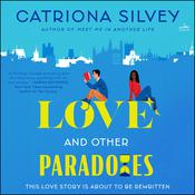 Love and Other Paradoxes by  Catriona Silvey audiobook