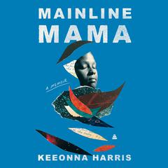 Mainline Mama by Keeonna Harris audiobook
