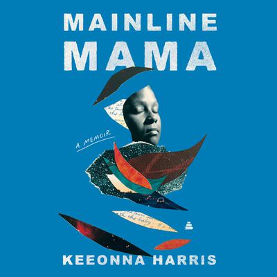 Mainline Mama by Keeonna Harris audiobook