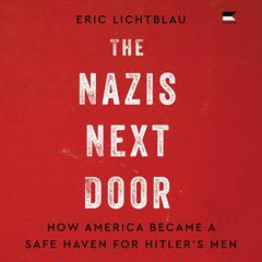 The Nazis Next Door by Eric Lichtblau audiobook