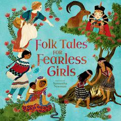 Folk Tales for Fearless Girls by Samantha Newman audiobook