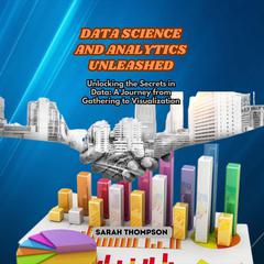 Data Science and Analytics Unleashed by Sarah Thompson audiobook