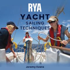 RYA Yacht Sailing Techniques (A-G94) by Jeremy Evans audiobook