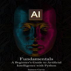 AI Fundamentals by Saimon Carrie audiobook