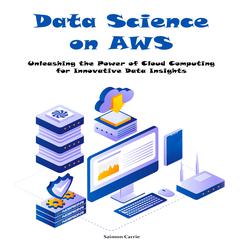 Data Science on AWS by Saimon Carrie audiobook