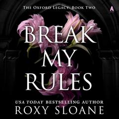 Break My Rules by Roxy Sloane audiobook
