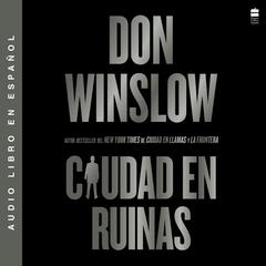 Ciudad en ruinas / City in Ruins (Spanish edition) by Don Winslow audiobook