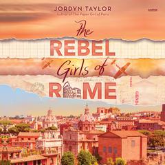 The Rebel Girls of Rome by Jordyn Taylor audiobook