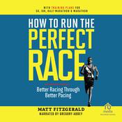 How to Run the Perfect Race by  Matt Fitzgerald audiobook