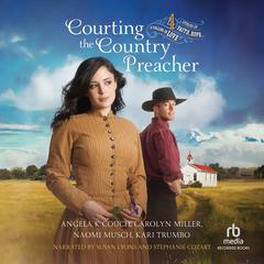 Courting the Country Preacher by Angela K. Couch audiobook