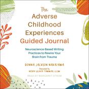 The Adverse Childhood Experiences Guided Journal by  Donna Jackson Nakazawa audiobook