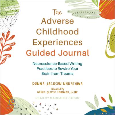 The Adverse Childhood Experiences Guided Journal by Donna Jackson Nakazawa audiobook