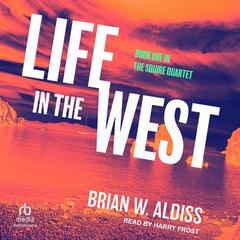 Life In The West by Brian W. Aldiss audiobook