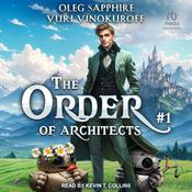 The Order of Architects: Book 1 by  Yuri Vinokuroff audiobook