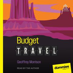 Budget Travel For Dummies by Geoffrey Morrison audiobook