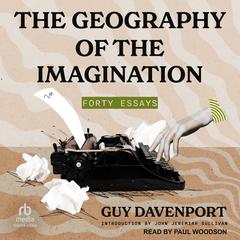 The Geography of the Imagination by Guy Davenport audiobook