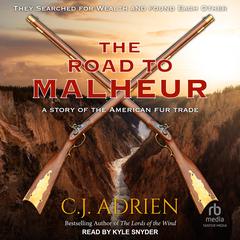The Road to Malheur by C.J. Adrien audiobook