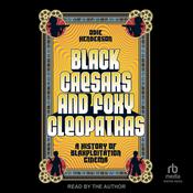 Black Caesars and Foxy Cleopatras by  Odie Henderson audiobook