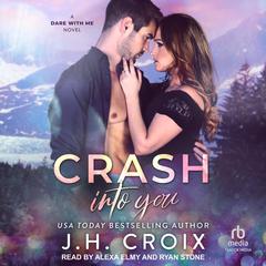 Crash Into You by J. H. Croix audiobook