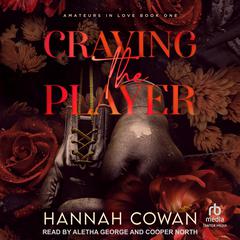 Craving The Player by Hannah Cowan audiobook