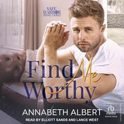 Find Me Worthy by  Annabeth Albert audiobook
