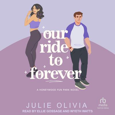 Our Ride to Forever by Julie Olivia audiobook