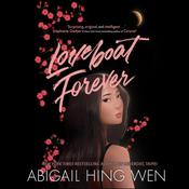 Loveboat Forever by  Abigail Hing Wen audiobook