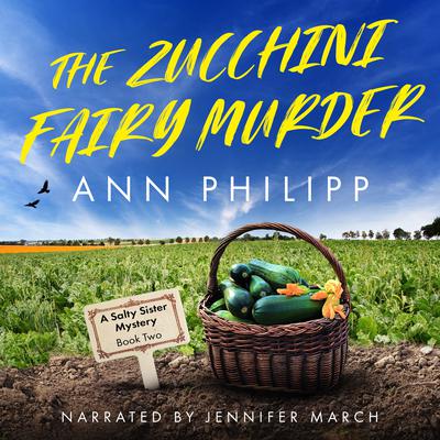 The Zucchini Fairy Murder by Ann Philipp audiobook