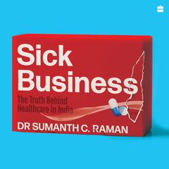 Sick Business by Dr Sumanth C. Raman audiobook