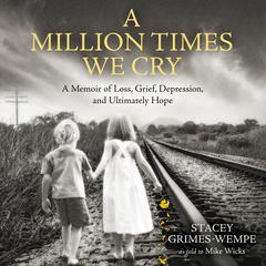 A Million Times We Cry by Stacey Grimes-Wempe audiobook