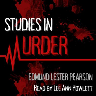 Studies in Murder by Edmund Lester Pearson audiobook