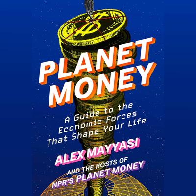 Planet Money by Alex Mayyasi audiobook