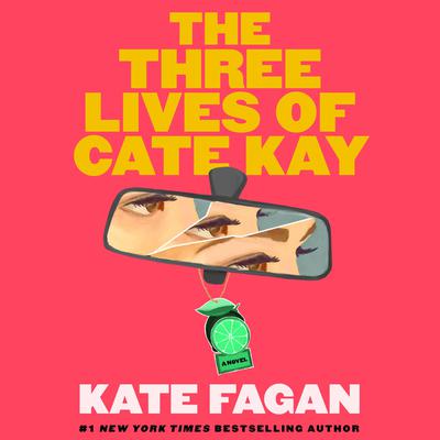 The Three Lives of Cate Kay by Kate Fagan audiobook