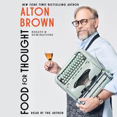 Food for Thought by Alton Brown audiobook