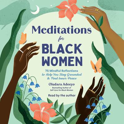Meditations for Black Women by Oludara Adeeyo audiobook