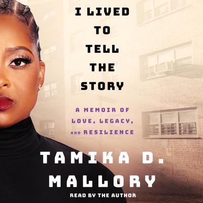 I Lived to Tell the Story by Tamika D. Mallory audiobook