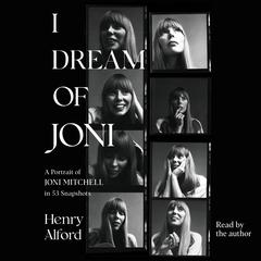 I Dream of Joni by Henry Alford audiobook