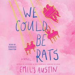 We Could Be Rats by Emily Austin audiobook