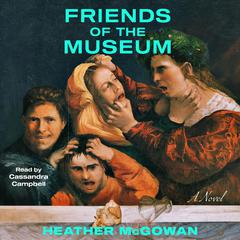 Friends of the Museum by Heather McGowan audiobook