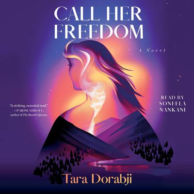 Call Her Freedom by Tara Dorabji audiobook