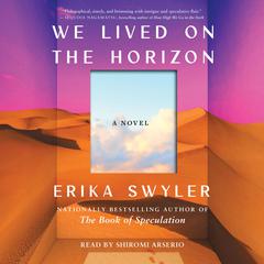 We Lived on the Horizon by Erika Swyler audiobook