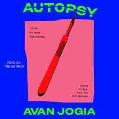 Autopsy (of an Ex-Teen Heartthrob) by Avan Jogia audiobook