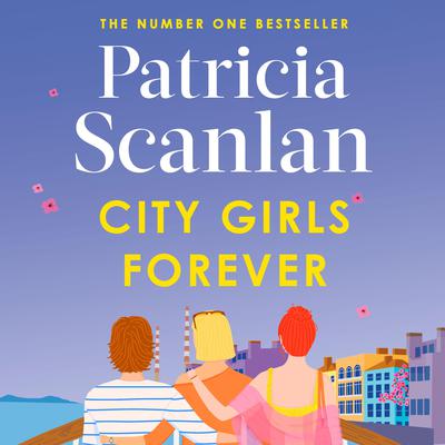 City Girls Forever by Patricia Scanlan audiobook